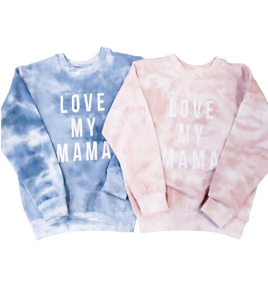 Love My Mama Tie Dye Pullover