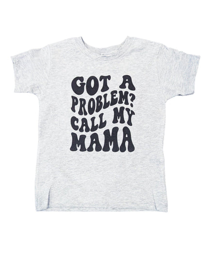 Got a Problem Call My Mama Top