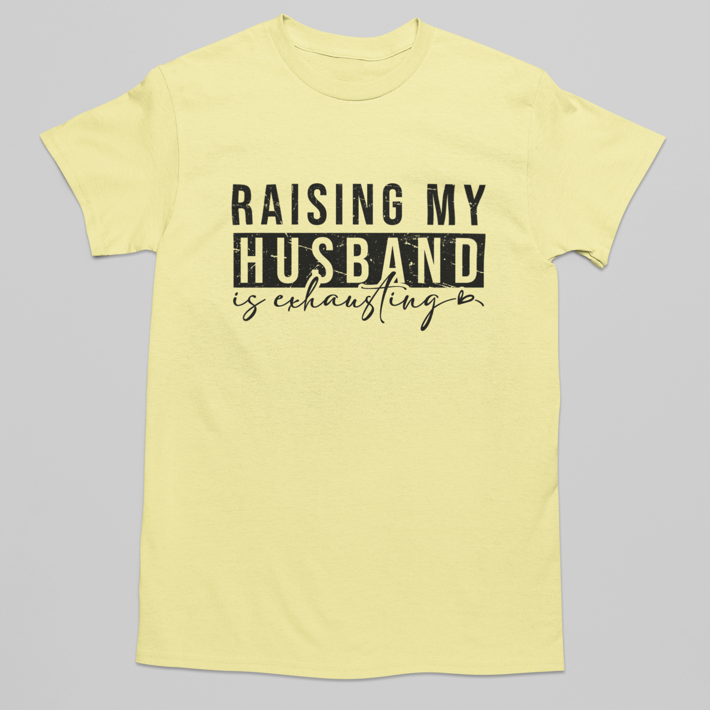 Raising My Husband Graphic Tee