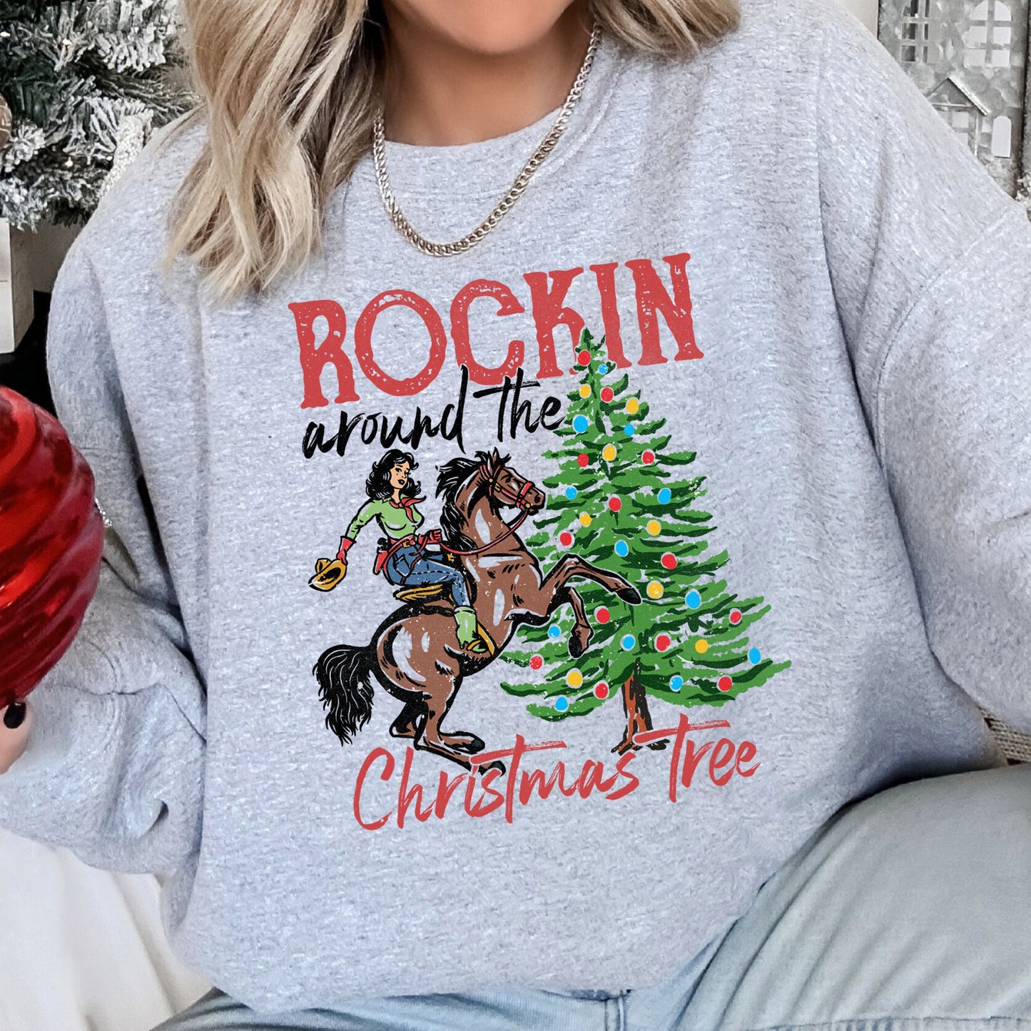 Rocking Around The Christmas Tree, Cowgirl Sweatshirt