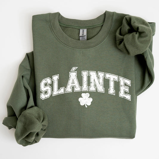Slainte, Gaelic, Health, Luck, St Patrick's Day Sweatshirt