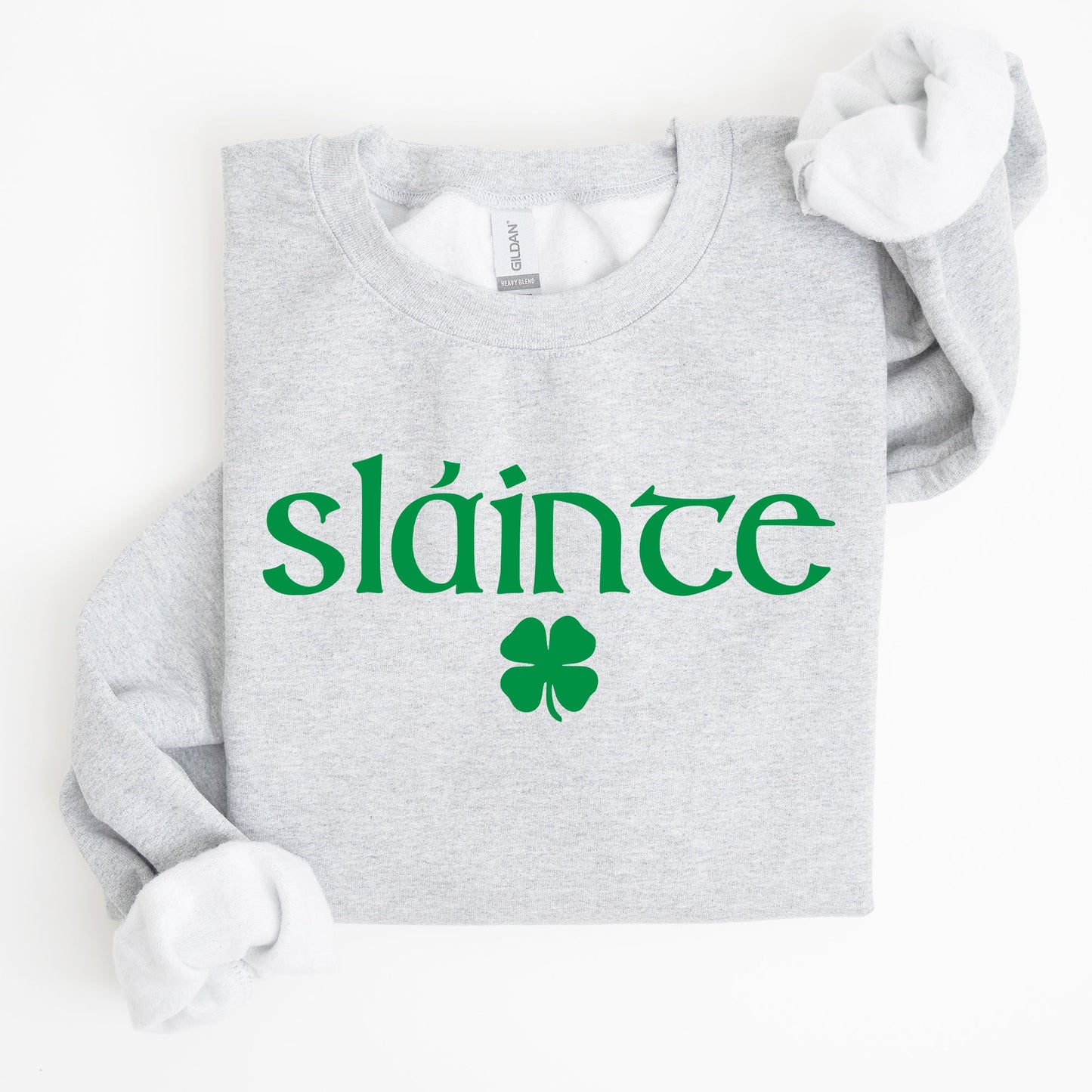 Slainte, Health, Gaelic, Luck, St Patrick's Day Sweatshirt