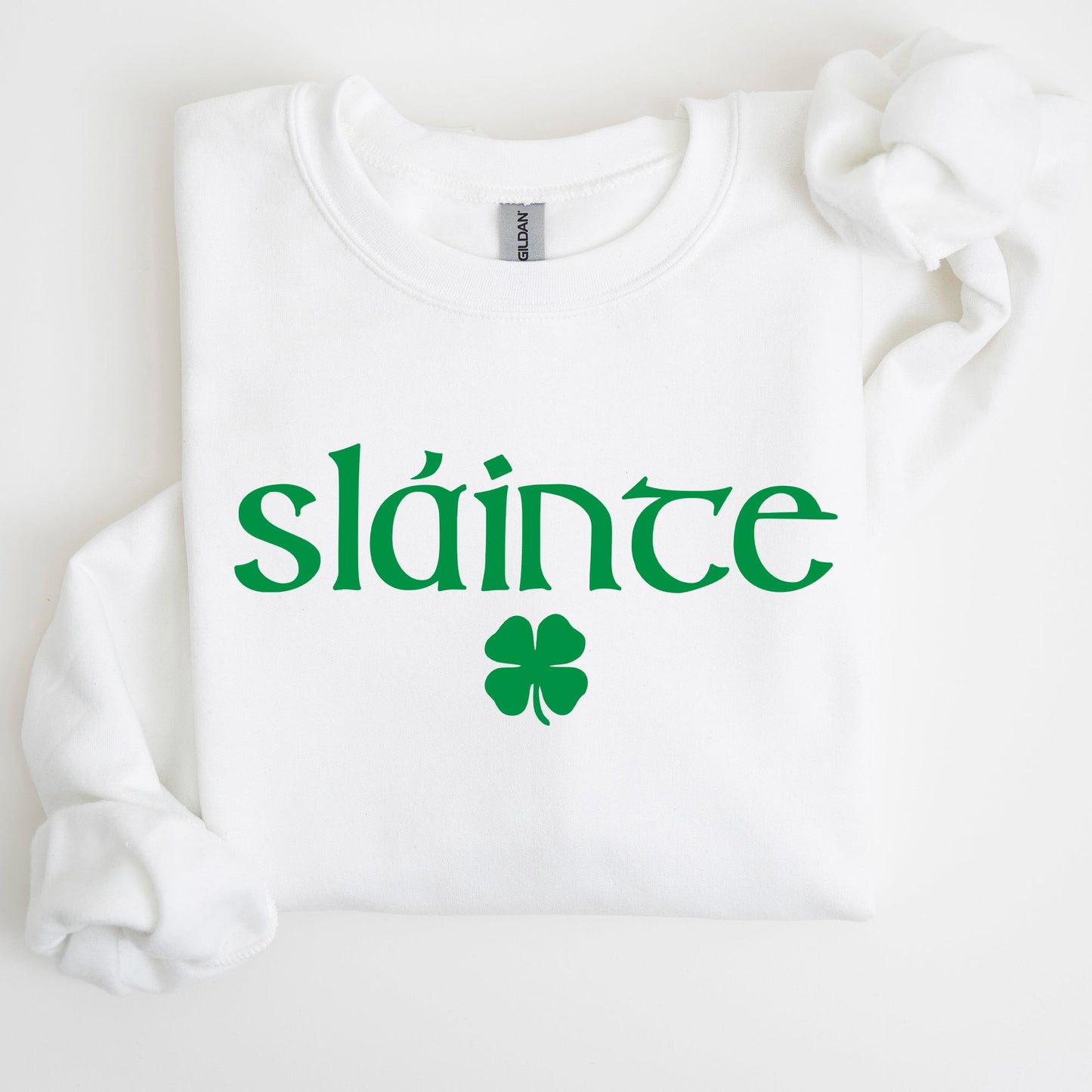 Slainte, Health, Gaelic, Luck, St Patrick's Day Sweatshirt