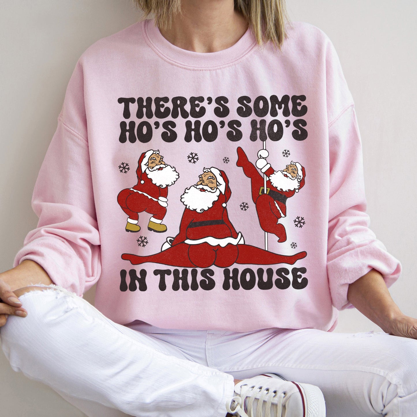There's Some Ho's In This House Christmas Sweatshirt