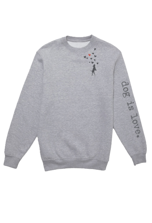 Crew Neck Fleece: Dog is Love (Grey) Aaria Tees