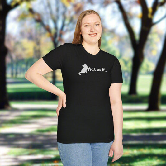 Act As If Unisex Softstyle T-Shirt