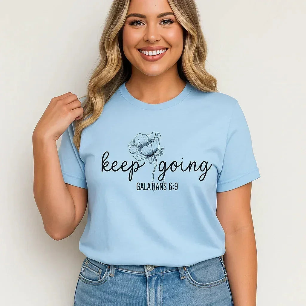 Keep Going Galatians 6:9 Motivational Christian Tee
