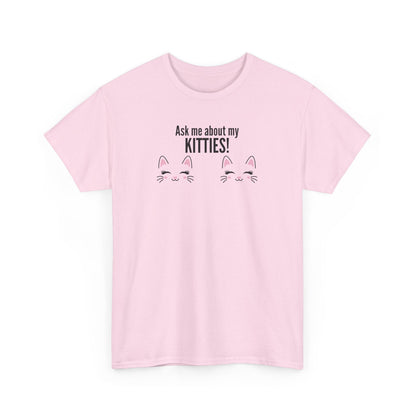 Ask Me About My Kitties Heavy Cotton Tee