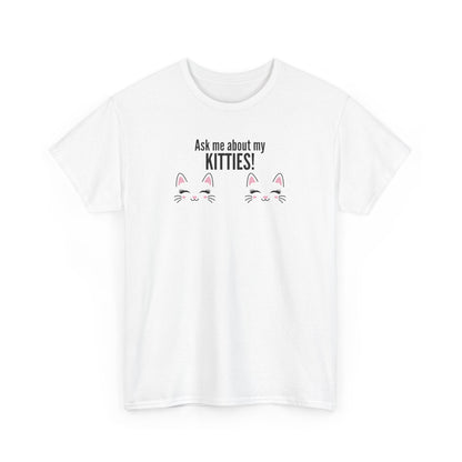 Ask Me About My Kitties Heavy Cotton Tee