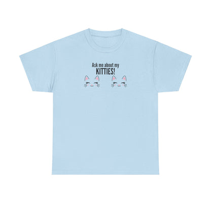Ask Me About My Kitties Heavy Cotton Tee