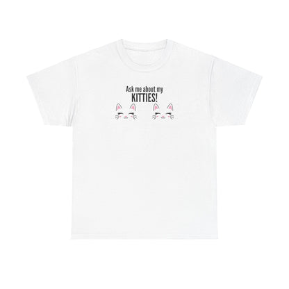 Ask Me About My Kitties Heavy Cotton Tee