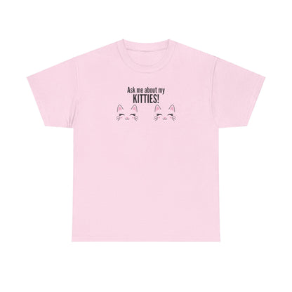 Ask Me About My Kitties Heavy Cotton Tee