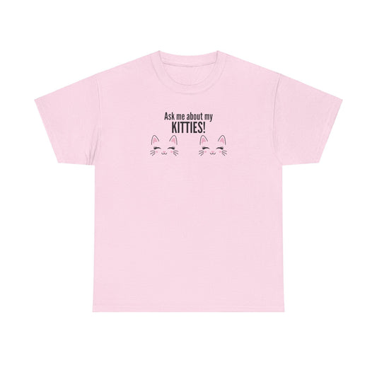 Ask Me About My Kitties Heavy Cotton Tee