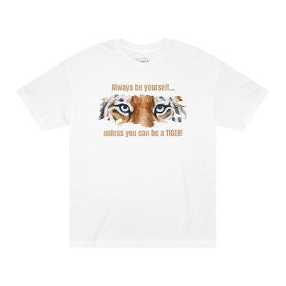 Be a Tiger Unisex Classic Tee