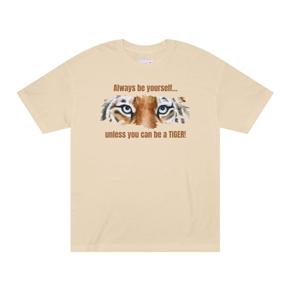 Be a Tiger Unisex Classic Tee