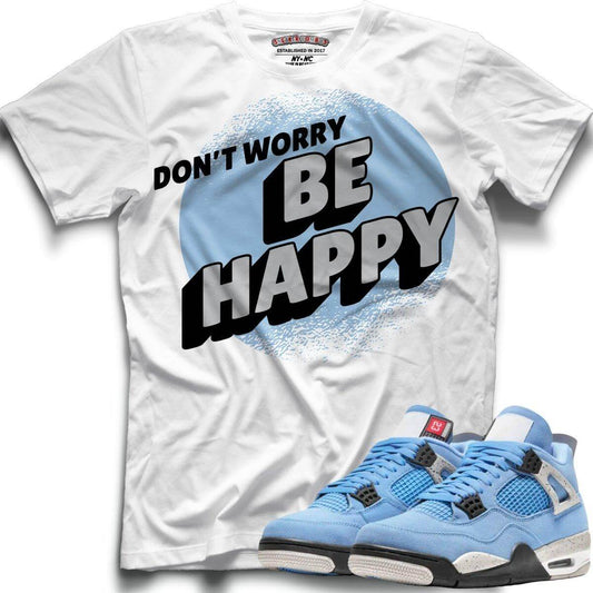 Be Happy (Retro 4 University Blue) T-Shirt