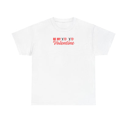 Be My Valentine Unisex Heavy Cotton Tee