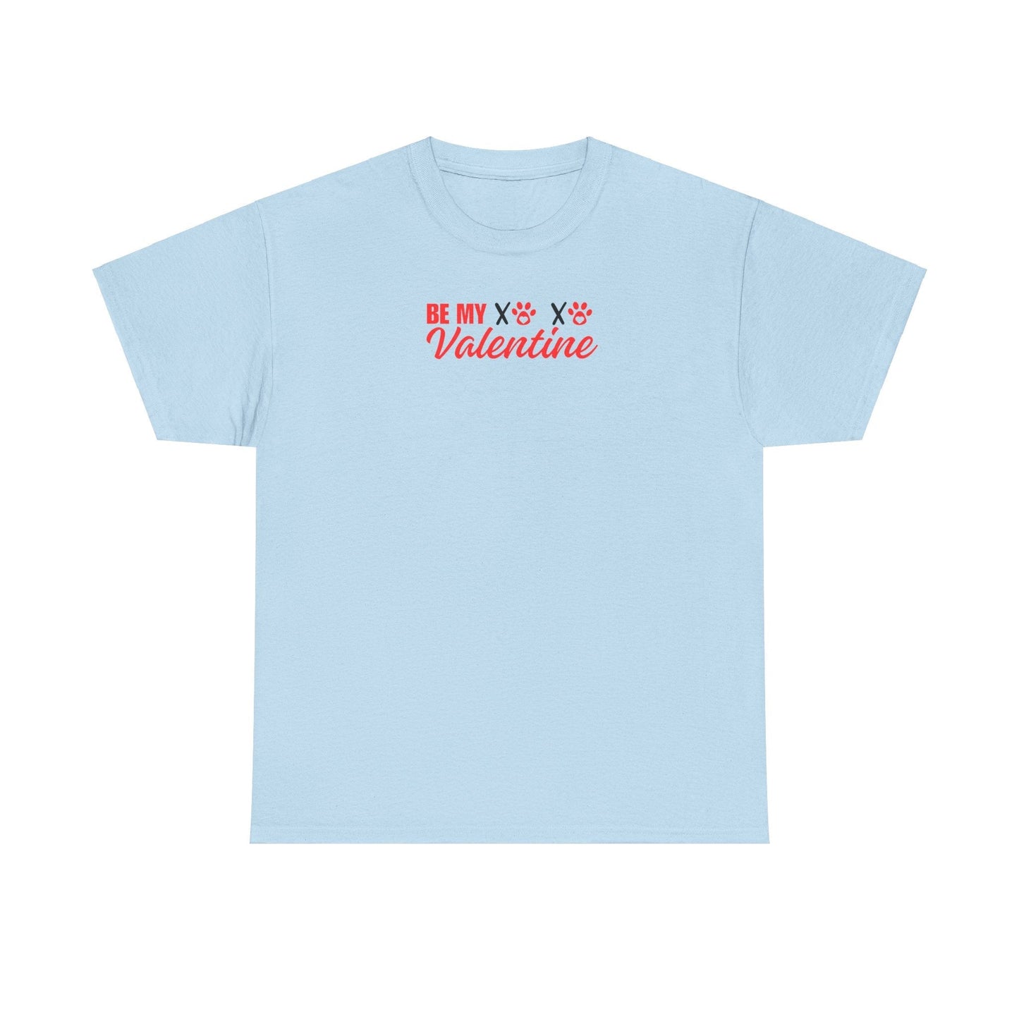 Be My Valentine Unisex Heavy Cotton Tee
