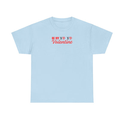 Be My Valentine Unisex Heavy Cotton Tee