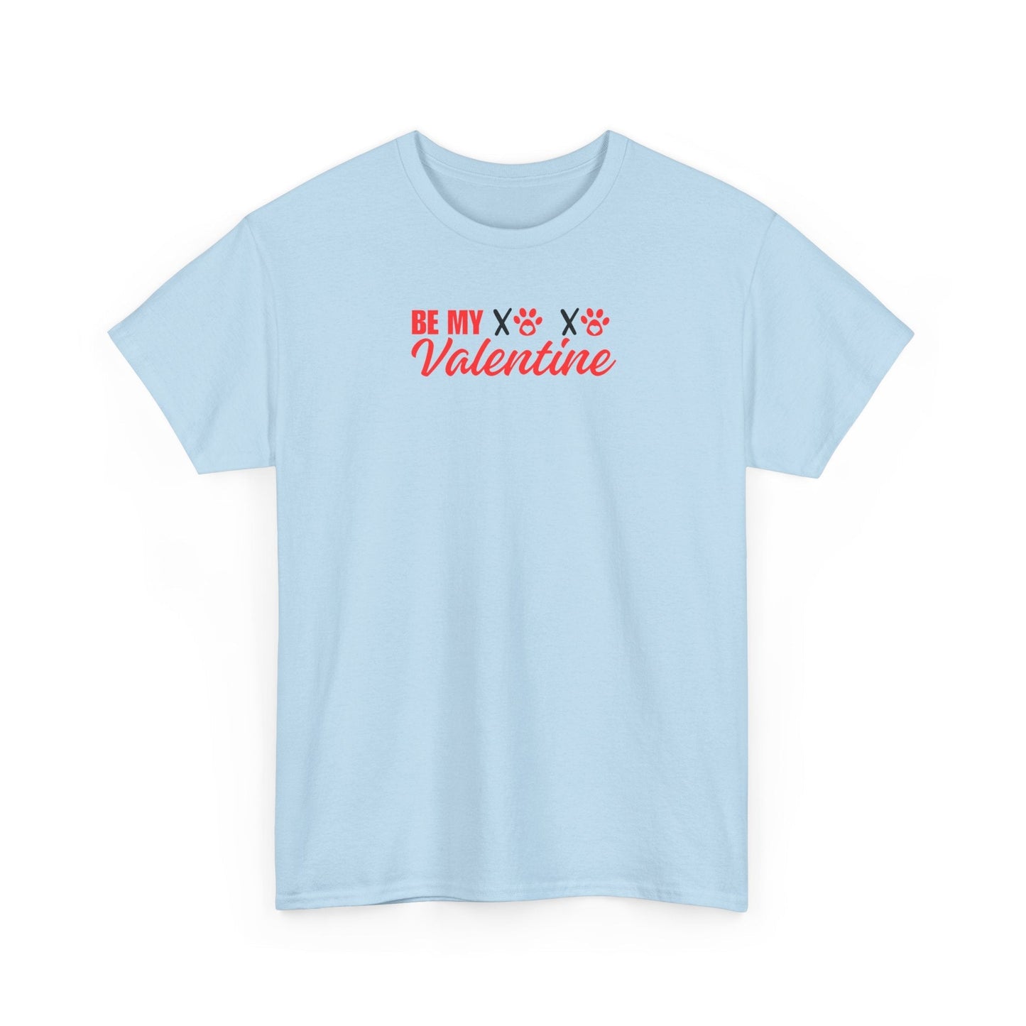 Be My Valentine Unisex Heavy Cotton Tee