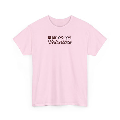 Be My Valentine Unisex Heavy Cotton Tee