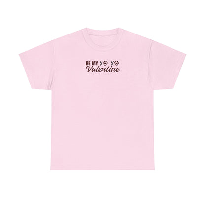 Be My Valentine Unisex Heavy Cotton Tee
