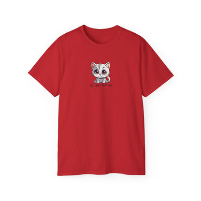 Be Nice Unisex Ultra Cotton Tee