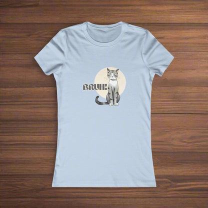 Bruh Women's Favorite Tee