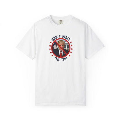 Can't Wait 'Til '28 Political Humor Unisex T-shirt