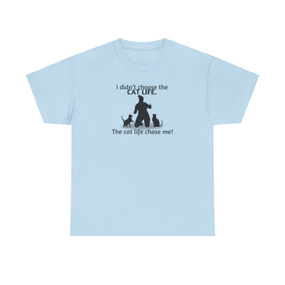 Cat Life Chose Me Heavy Cotton Tee