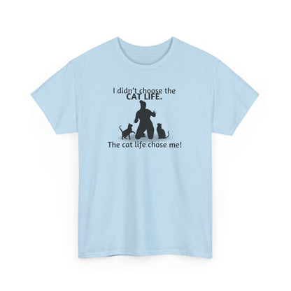 Cat Life Chose Me Heavy Cotton Tee