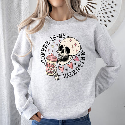 Coffee Is My Valentine, Skeleton, Caffeine, Sweatshirt, Valentine's Day