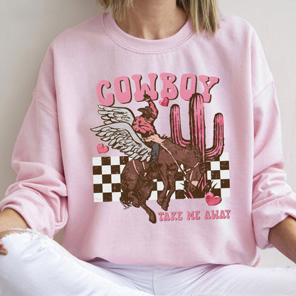 Cowboy Take Me Away, Western, Country, Sweatshirt, Valentine's Day