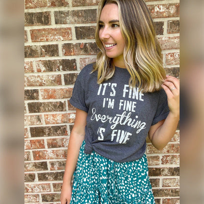 It's Fine I'm Fine Everything Is Fine Graphic Tee
