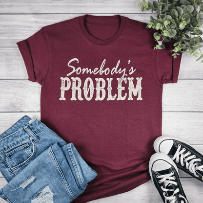 Somebody's Problem Graphic Tee