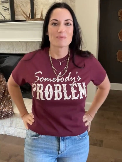 Somebody's Problem Graphic Tee