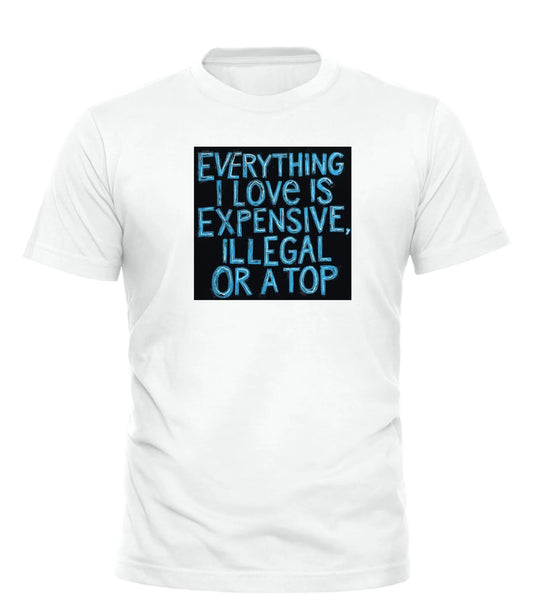Good Trouble Fashion everything I love is expensive or top tee