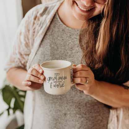 Every Great Mom Says 14.5oz