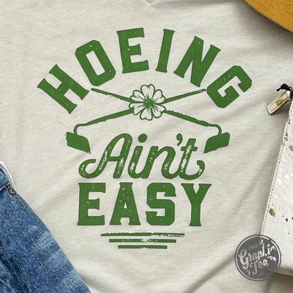 Hoeing Ain't Easy Gardening V Neck Tee