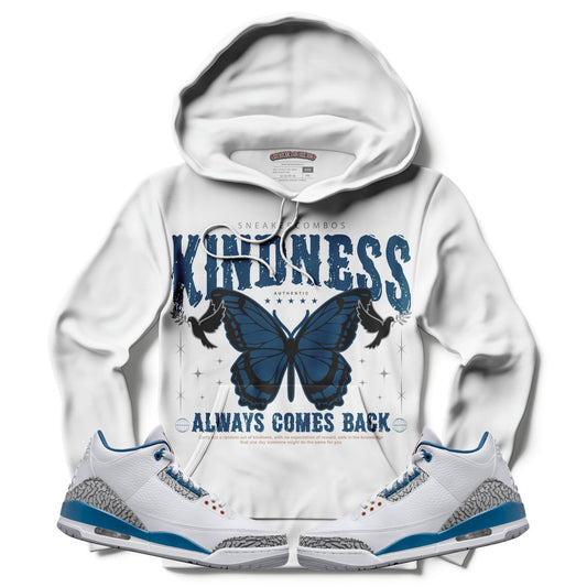 Kindness Always Comes Back (Air Jordan 3 “Wizards” PE) Hoodie