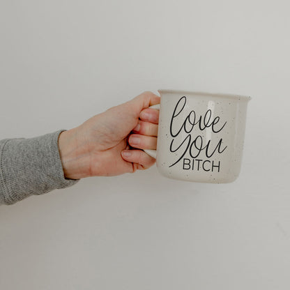 Love You Bitch 14.5oz