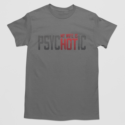 Psychotic But Hot Graphic Tee