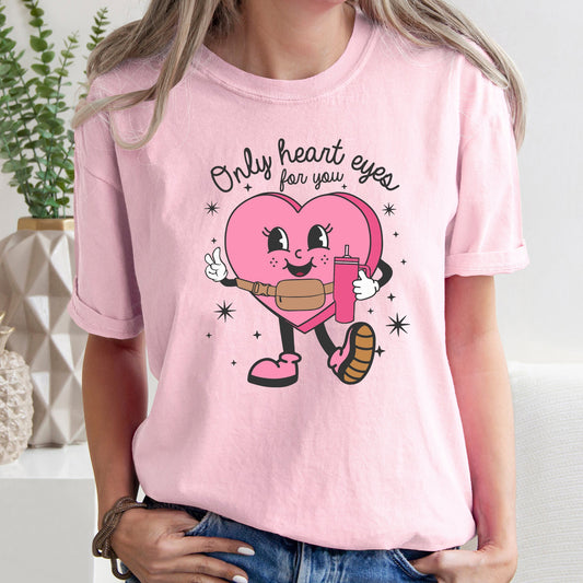 Only Heart Eyes For You, Pink Heart, Bougie, Boojee, Comfort Colors Tshirt, Valentine's Day