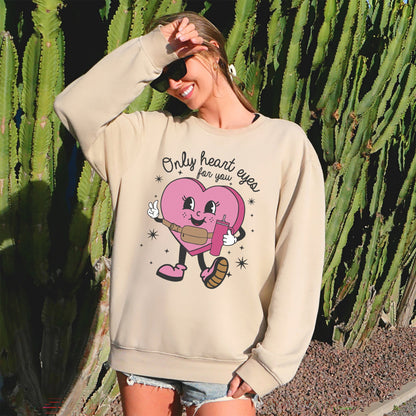Only Heart Eyes For You, Pink Heart, Bougie, Boojee, Sweatshirt, Valentine's Day