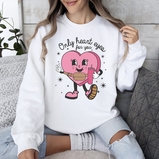 Only Heart Eyes For You, Pink Heart, Bougie, Boojee, Sweatshirt, Valentine's Day