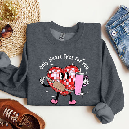 Only Heart Eyes For You, Disco Heart, Bougie, Boojee, Sweatshirt, Valentine's Day