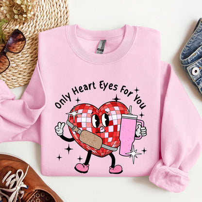 Only Heart Eyes For You, Disco Heart, Bougie, Boojee, Sweatshirt, Valentine's Day