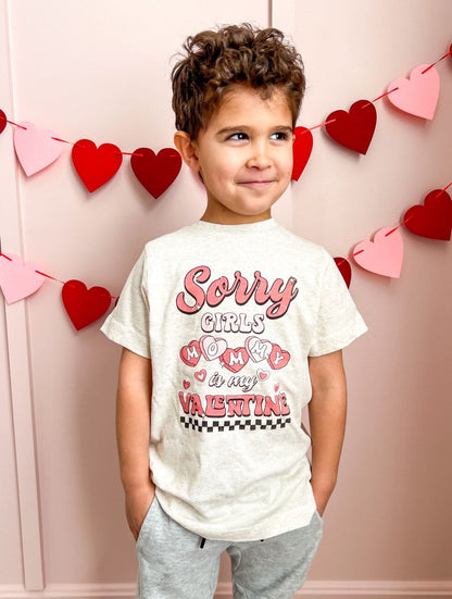 Sorry Girls Mommy is My Valentine