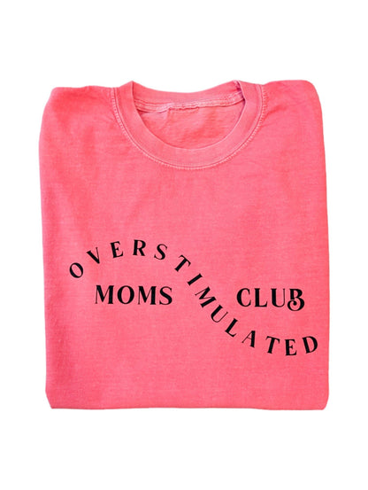 Overstimulated Moms Club Comfort Tee