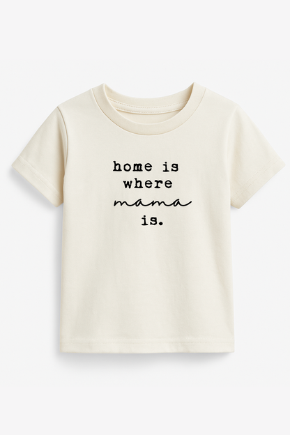 Home is Where Mama Is Organic Kids T-shirt